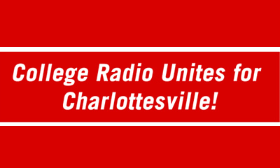 A CALL FOR COLLEGE RADIO TO UNITE FOR CHARLOTTESVILLE!