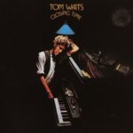 Reissue Tuesday : Tom Waits | Closing Time