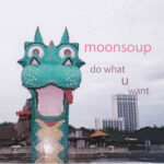New Music Faster: Moonsoup